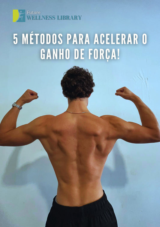 5 Métodos para acelerar o ganho de força!